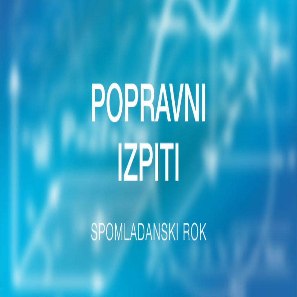 Popravni izpiti (spomladanski rok) 30. 6. in 1. 7. 2025